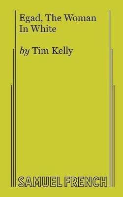 Egad, The Woman In White(English, Paperback, Kelly Tim)