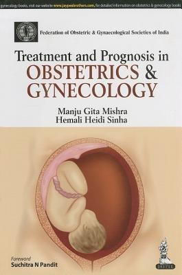 Treatment and Prognosis in Obstetrics & Gynecology(English, Paperback, Mishra Manju Gita)