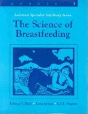 Science of Breastfeeding: Module 3(English, Paperback, Black Rebecca F.)