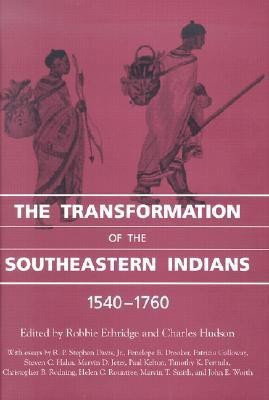 The Transformation of the Southeastern Indians, 1540-1760(English, Hardcover, unknown)