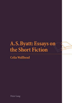 A S. Byatt: Essays on the Short Fiction(English, Paperback, Wallhead Celia M.)