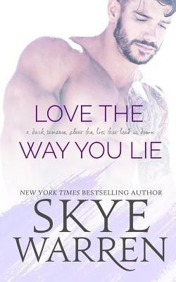 Love the Way You Lie(English, Paperback, Warren Skye)