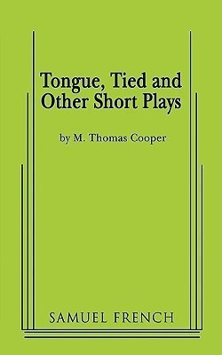 Tongue, Tied and Other Short Plays(English, Paperback, Cooper M. Thomas)