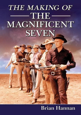 The Making of The Magnificent Seven(English, Paperback, Hannan Brian)