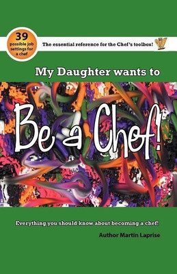 My Daughter Wants to be a Chef(English, Paperback, Laprise Martin)