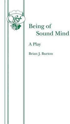 Being of Sound Mind(English, Paperback, Burton Brian J.)