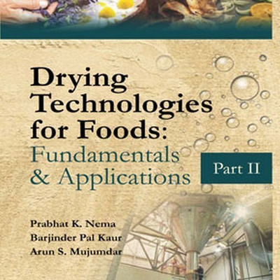 Drying Technologies for Foods: Fundamentals & Applications: Part II (Co-Published With CRC Press,UK)(English, Hardcover, Majumdar Nema, Prabhat, Barjindar Pal Kaur, Arun)