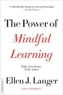The Power of Mindful Learning(English, Electronic book text, Langer Ellen J.)