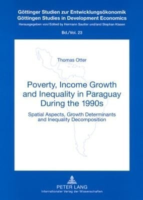 Poverty, Income Growth and Inequality in Paraguay During the 1990s(English, Paperback, Otter Thomas)