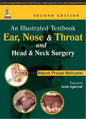 An Illustrated Textbook: Ear, Nose & Throat and Head & Neck Surgery(English, Paperback, Shrivastav Rakesh Prasad)