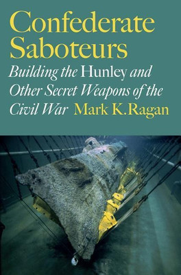 Confederate Saboteurs(English, Hardcover, Ragan Mark K.)