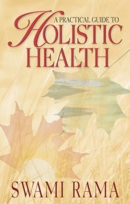 A Practical Guide to Holistic Health(English, Electronic book text, Rama Swami)