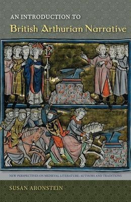 An Introduction to British Arthurian Narrative(English, Paperback, Aronstein Susan)