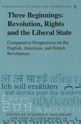 Three Beginnings: Revolution, Rights, and the Liberal State(English, Hardcover, unknown)