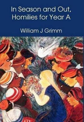 In Season and Out, Homilies for Year A(English, Paperback, Grimm William J)
