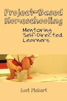 Project-Based Homeschooling(English, Paperback, Pickert Lori McWilliam)