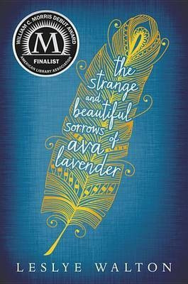 The Strange & Beautiful Sorrows of Ava Lavender(English, Electronic book text, Walton Leslye)