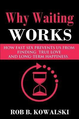 Why Waiting Works(English, Paperback, Kowalski Rob B)