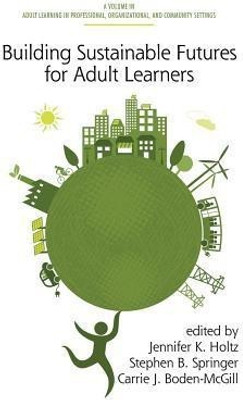 Building Sustainable Futures for Adult Learners(English, Hardcover, unknown)