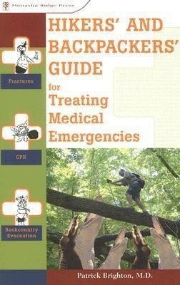 Hikers' and Backpackers' Guide to Treating Medical Emergencies(English, Paperback, Brighton Patrick)