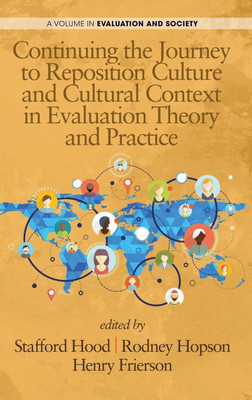 Continuing the Journey to Reposition Culture and Cultural Context in Evaluation Theory and Practice(English, Hardcover, unknown)