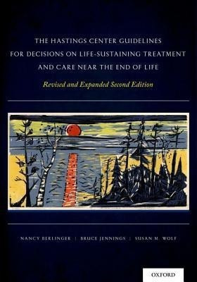The Hastings Center Guidelines for Decisions on Life-Sustaining Treatment and Care Near the End of Life(English, Paperback, Berlinger Nancy)