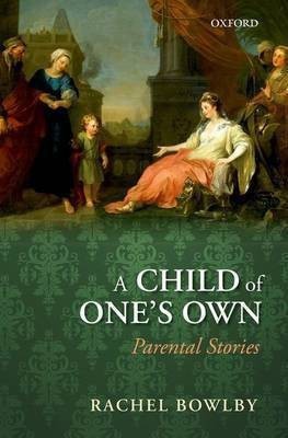 A Child of One's Own(English, Hardcover, Bowlby Rachel)