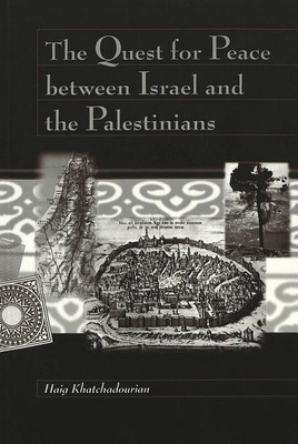 The Quest for Peace between Israel and the Palestinians / Haig Khatchadourian.(English, Paperback, Khatchadourian Haig)