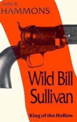 Wild Bill Sullivan(English, Paperback, Hammons Ann R.)