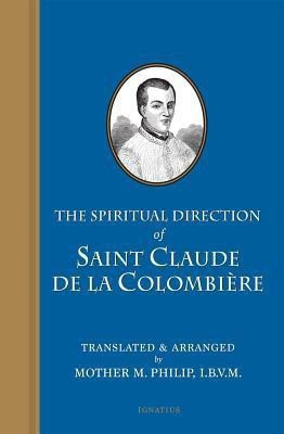 The Spiritual Direction of Saint Claude de Colombiere(English, Paperback, Philip M Mother)