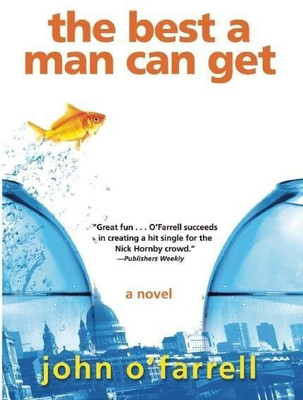 The Best a Man Can Get(English, Paperback, O'Farrell John)