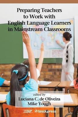 Preparing Teachers to Work with English Language Learners in Mainstream Classrooms(English, Paperback, unknown)