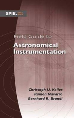 Field Guide to Astronomical Instrumentation(English, Spiral bound, Keller Christoph U.)