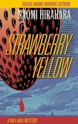 Strawberry Yellow: A Mas Arai Mystery(English, Paperback, unknown)