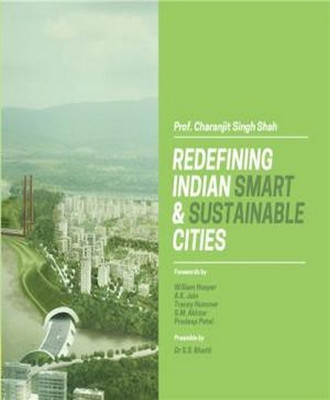 Redefining Indian Smart & Sustainable Cities(English, Hardcover, Shah Charanjit S)