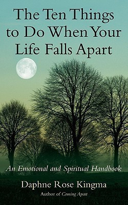 The Ten Things to Do When Your Life Falls Apart(English, Paperback, Kingma Daphne Rose)