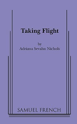 Taking Flight(English, Paperback, Sevahn Nichols Adriana)