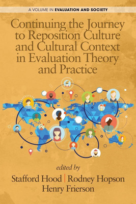Continuing the Journey to Reposition Culture and Cultural Context in Evaluation Theory and Practice(English, Paperback, unknown)