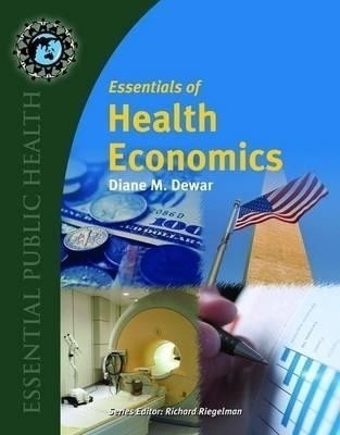 Essentials of Health Economics(English, Paperback, Dewar Diane M.)