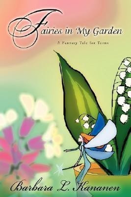Fairies in My Garden(English, Paperback, Barbara L Kananen)