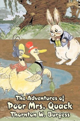 The Adventures of Poor Mrs. Quack by Thornton Burgess, Fiction, Animals, Fantasy & Magic(English, Paperback, Burgess Thornton W)
