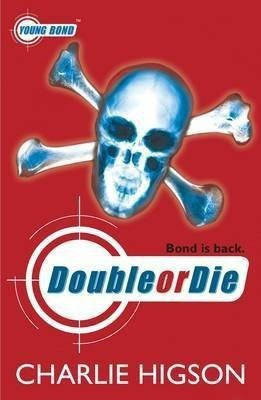 Young Bond: Double or Die  - Bond is back(English, Paperback, Higson Charlie)