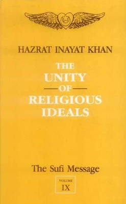 The Sufi Message: Unity of Religious Ideals v. 9(English, Paperback, Khan Hazrat Inayat)