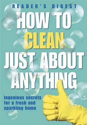 How to Clean Just About Anything(English, Hardcover, unknown)
