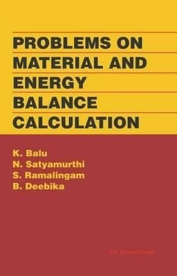 Problems on Material and Energy Balance Calculation(English, Hardcover, Balu K.)