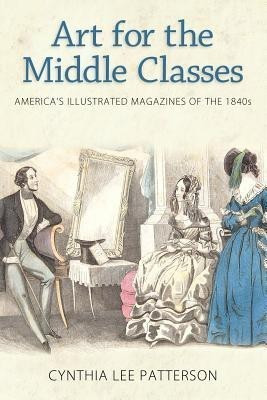 Art for the Middle Classes(English, Paperback, Patterson Cynthia Lee)