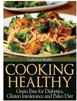 Cooking Healthy(English, Paperback, Shaffer Catherine)