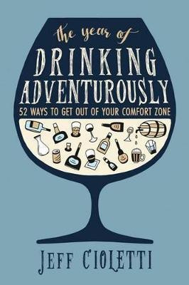 The Year of Drinking Adventurously(English, Paperback, Cioletti Jeff)