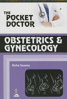 The Pocket Doctor: Obstetrics & Gynecology(English, Paperback, Saxena Richa)
