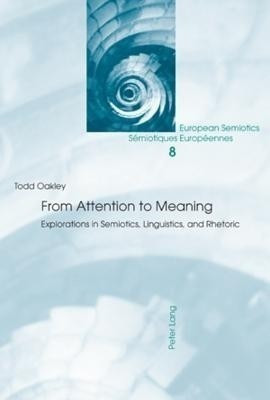 From Attention to Meaning(English, Paperback, Oakley Todd)